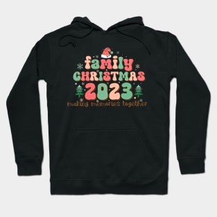 Family Christmas 2023 Making Memories Together Hoodie